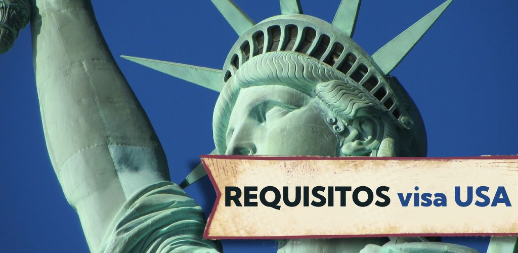 Requisitos para visa americana - Que presentar para visa a USA